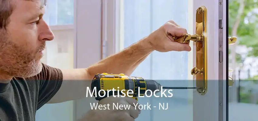 Mortise Locks West New York - NJ
